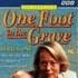One Foot in the Grave